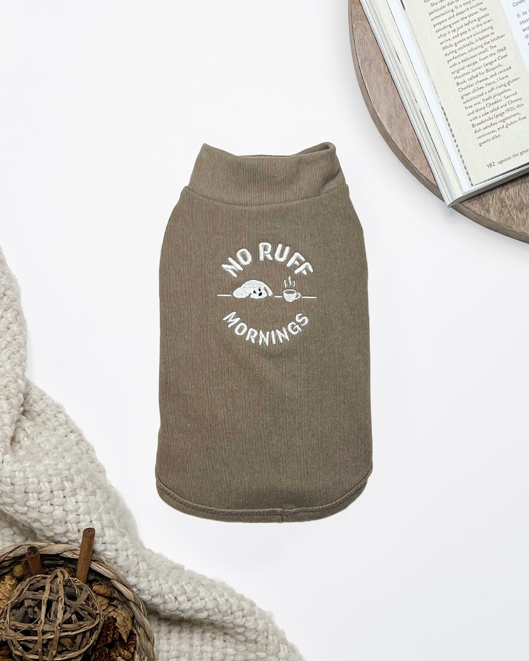 No Ruff Mornings Tee