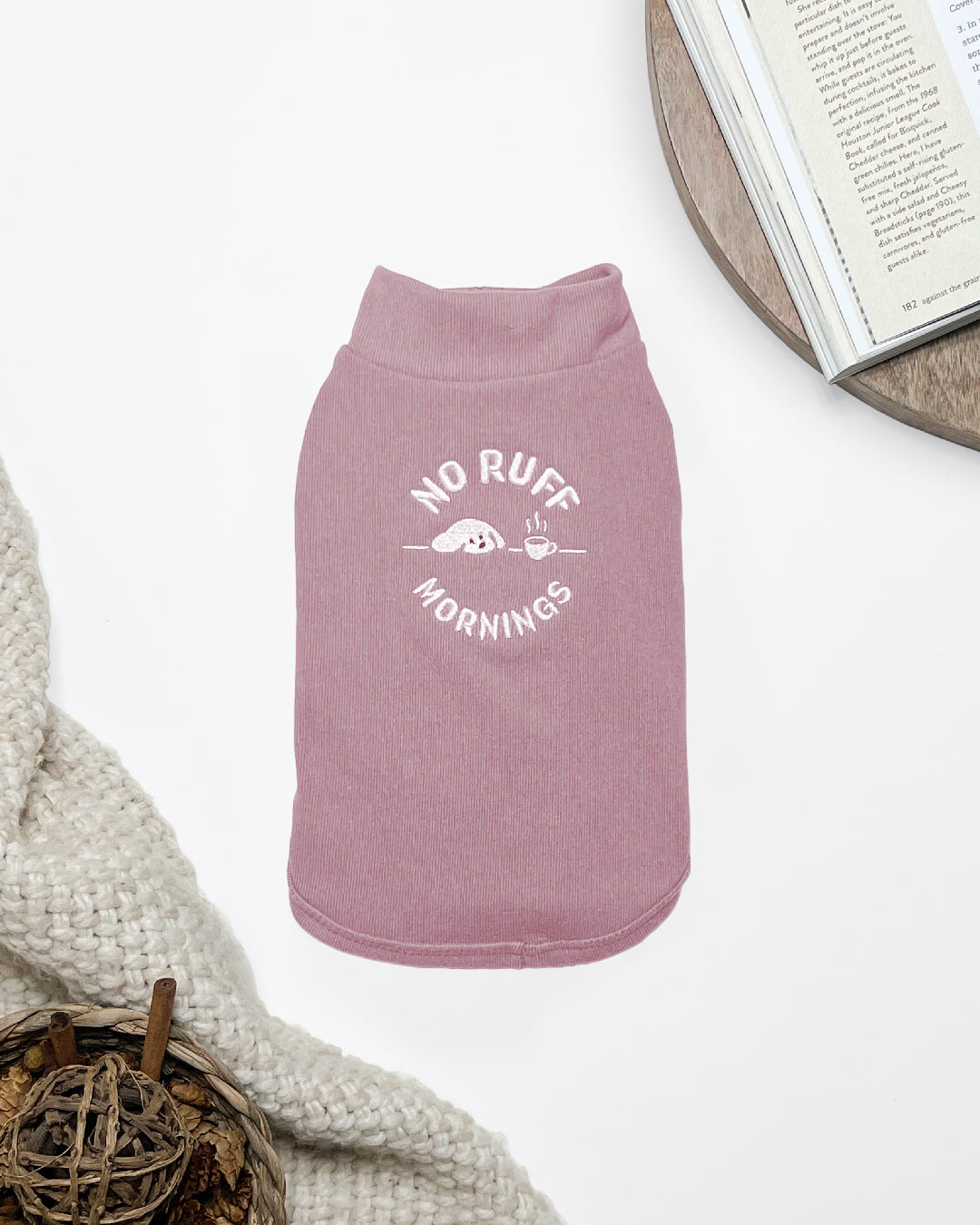 No Ruff Mornings Tee